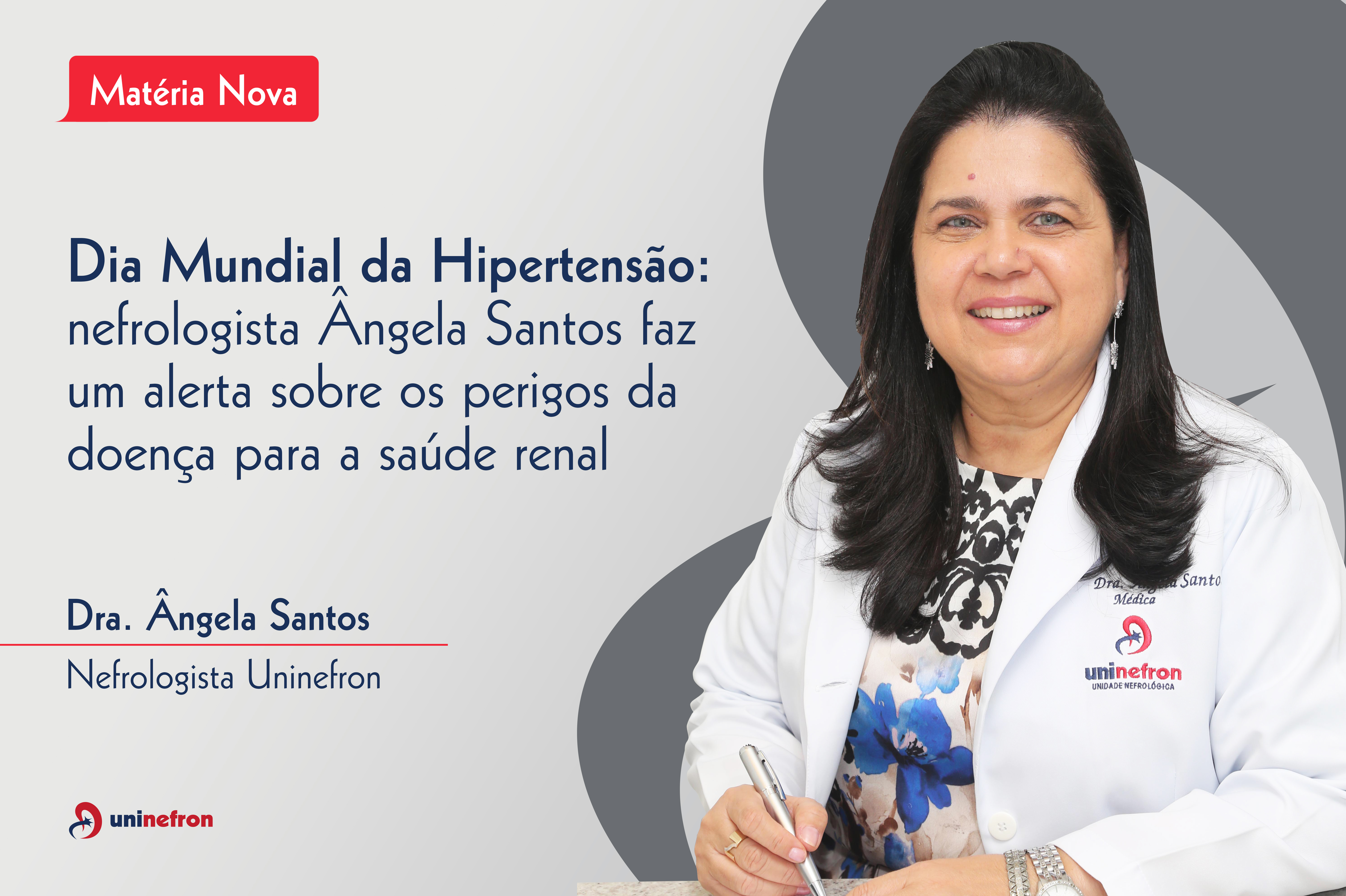 Dia Mundial da Hipertensão: nefrologista Ângela Santos faz um alerta sobre os perigos da doença para a saúde renal