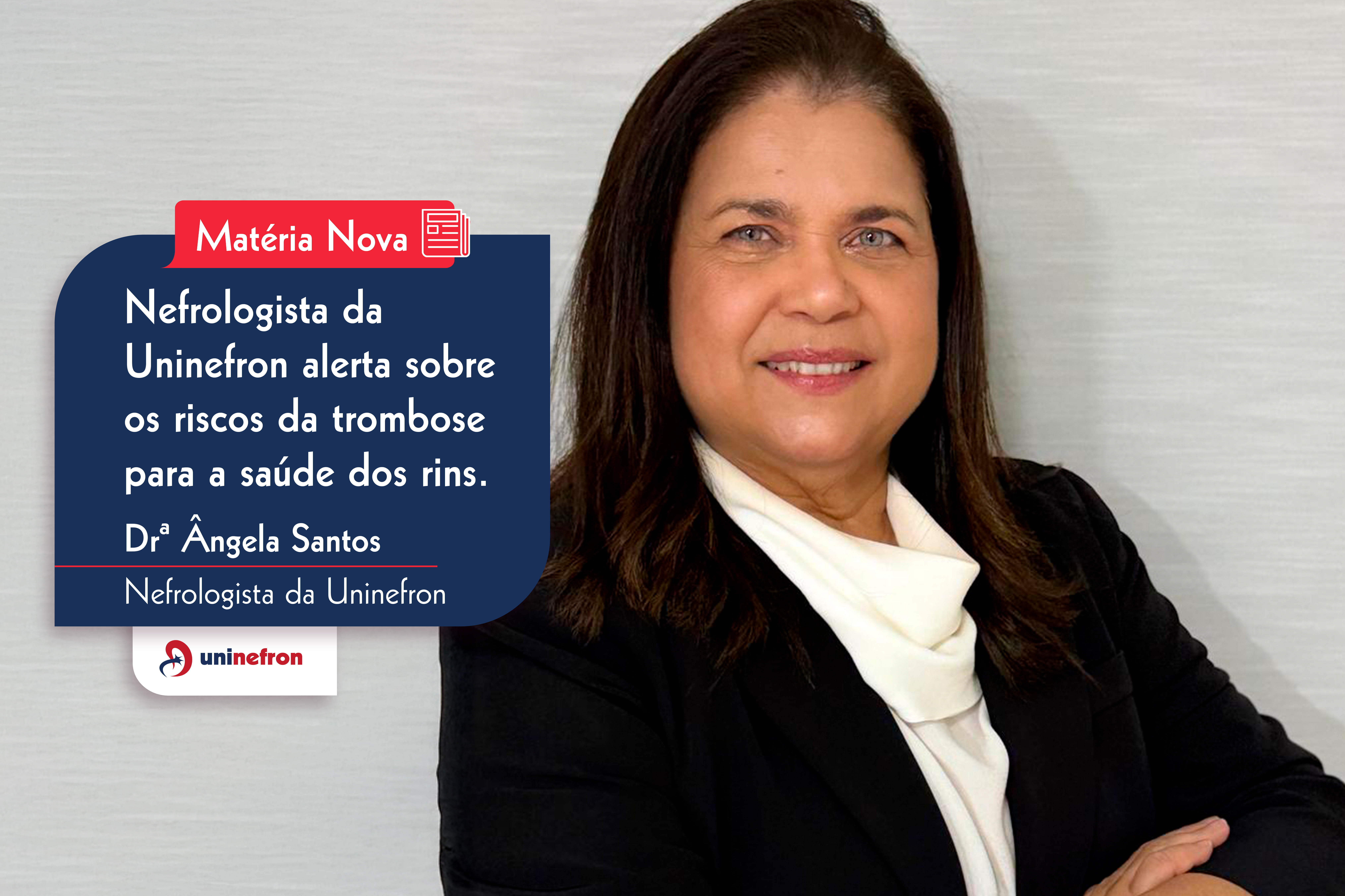 Nefrologista da Uninefron alerta sobre os riscos da trombose para a saúde dos rins